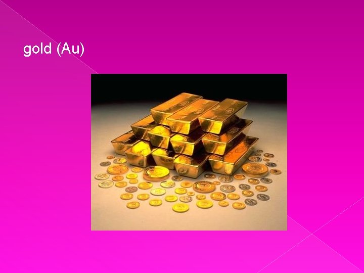 gold (Au) 