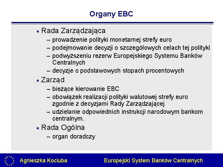 Organy EBC « Rada Zarządzająca – prowadzenie polityki monetarnej strefy euro – podejmowanie decyzji