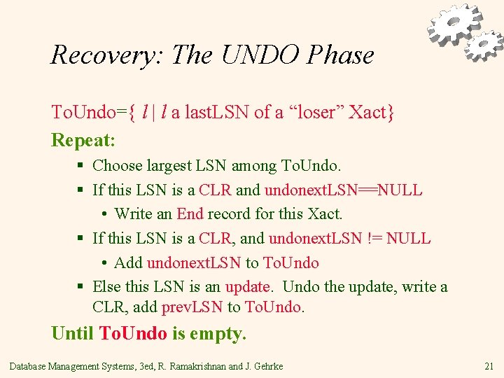 Recovery: The UNDO Phase To. Undo={ l | l a last. LSN of a