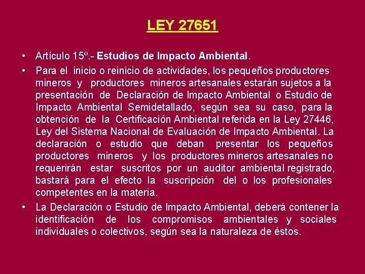 LEY 27651 • Artículo 15º. - Estudios de Impacto Ambiental. • Para el inicio