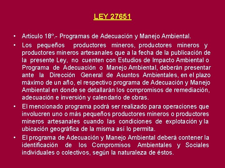 LEY 27651 • Articulo 18º. - Programas de Adecuación y Manejo Ambiental. • Los