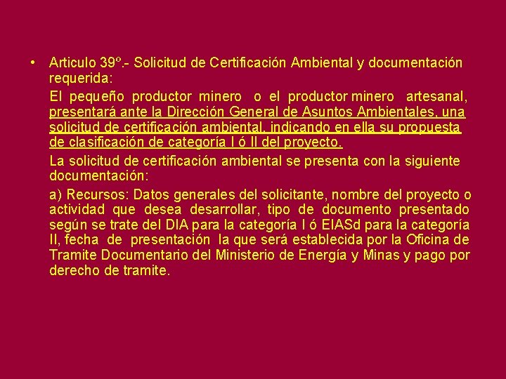  • Articulo 39º. - Solicitud de Certificación Ambiental y documentación requerida: El pequeño