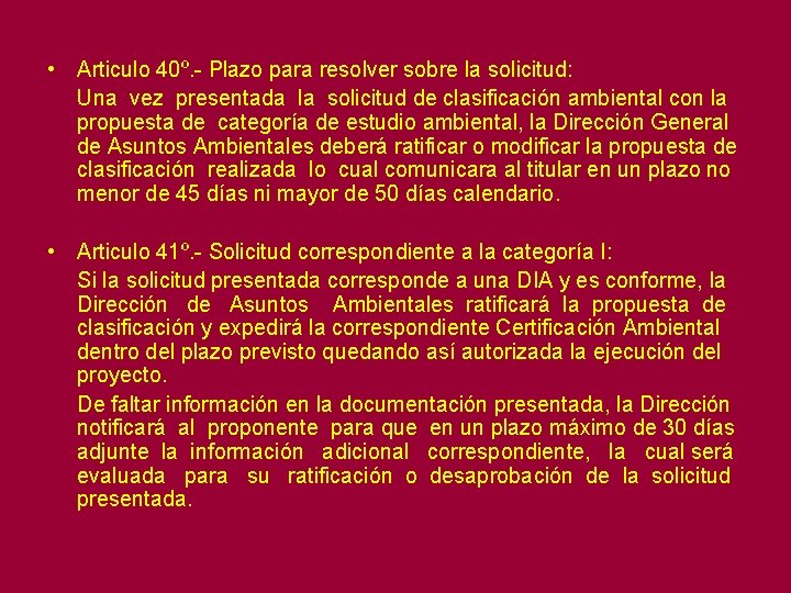  • Articulo 40º. - Plazo para resolver sobre la solicitud: Una vez presentada