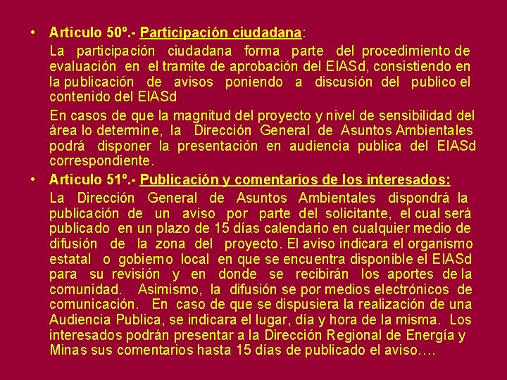  • Articulo 50º. - Participación ciudadana: La participación ciudadana forma parte del procedimiento