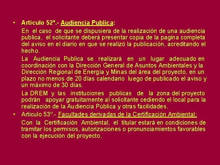  • Articulo 52º. - Audiencia Publica: En el caso de que se dispusiera