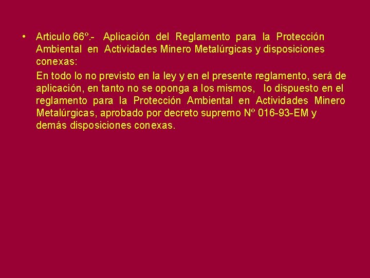  • Articulo 66º. - Aplicación del Reglamento para la Protección Ambiental en Actividades