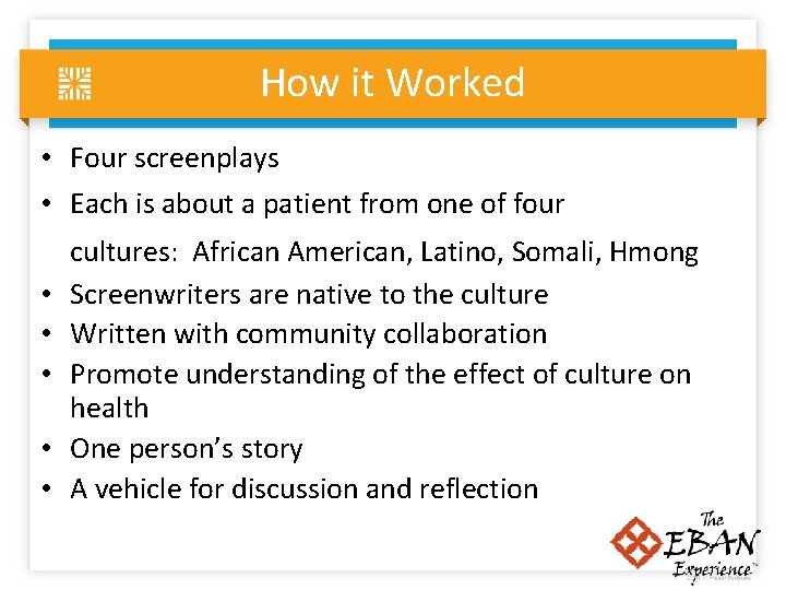 How it Worked • Four screenplays • Each is about a patient from one