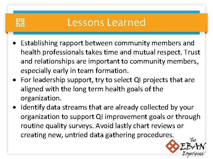 Lessons Learned Establishing rapport between community members and health professionals takes time and mutual