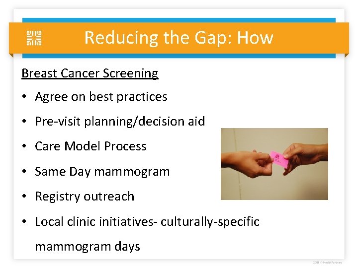 Reducing the Gap: How Breast Cancer Screening • Agree on best practices • Pre-visit