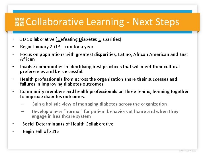 Collaborative Learning - Next Steps • • 3 D Collaborative (Defeating Diabetes Disparities) Begin