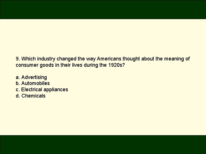 9. Which industry changed the way Americans thought about the meaning of consumer goods