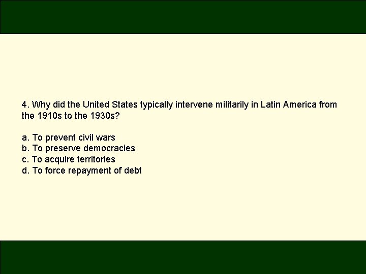 4. Why did the United States typically intervene militarily in Latin America from the