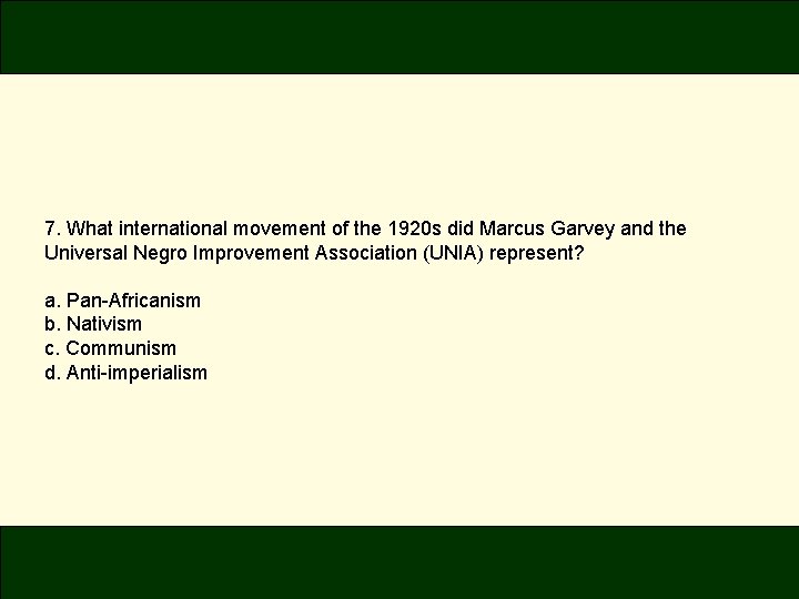 7. What international movement of the 1920 s did Marcus Garvey and the Universal