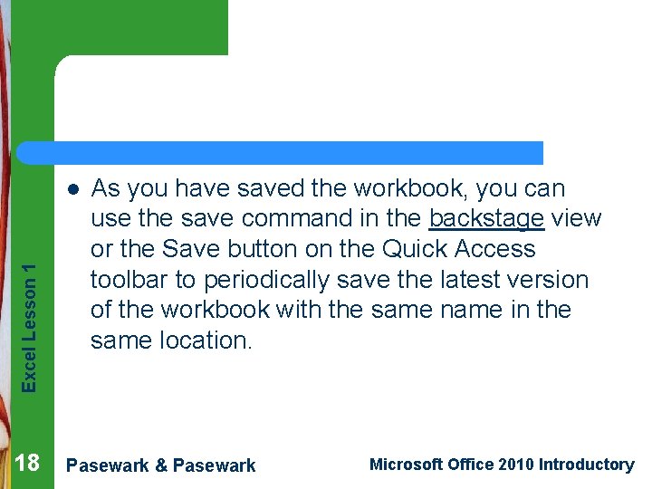 Excel Lesson 1 l 18 As you have saved the workbook, you can use