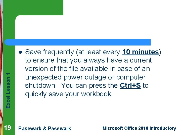 Excel Lesson 1 l 19 Save frequently (at least every 10 minutes) to ensure