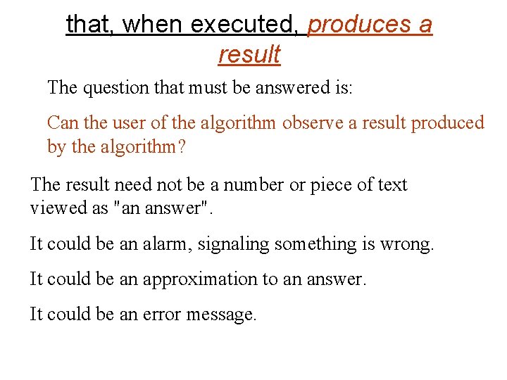 that, when executed, produces a result The question that must be answered is: Can that, when executed, produces a result The question that must be answered is: Can