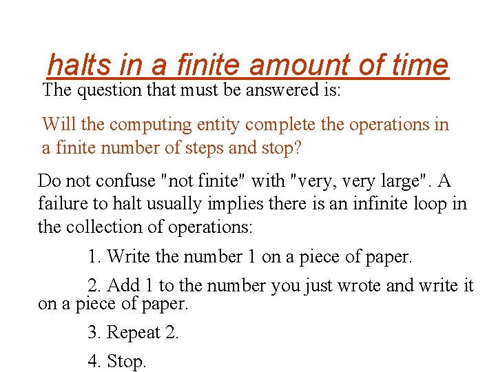 halts in a finite amount of time The question that must be answered is: halts in a finite amount of time The question that must be answered is:
