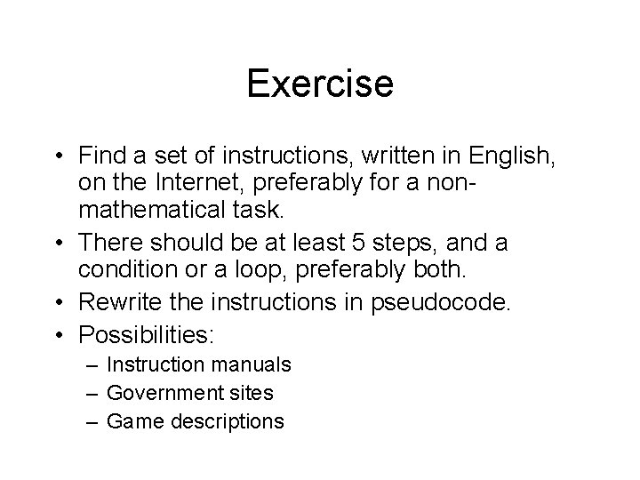 Exercise • Find a set of instructions, written in English, on the Internet, preferably Exercise • Find a set of instructions, written in English, on the Internet, preferably