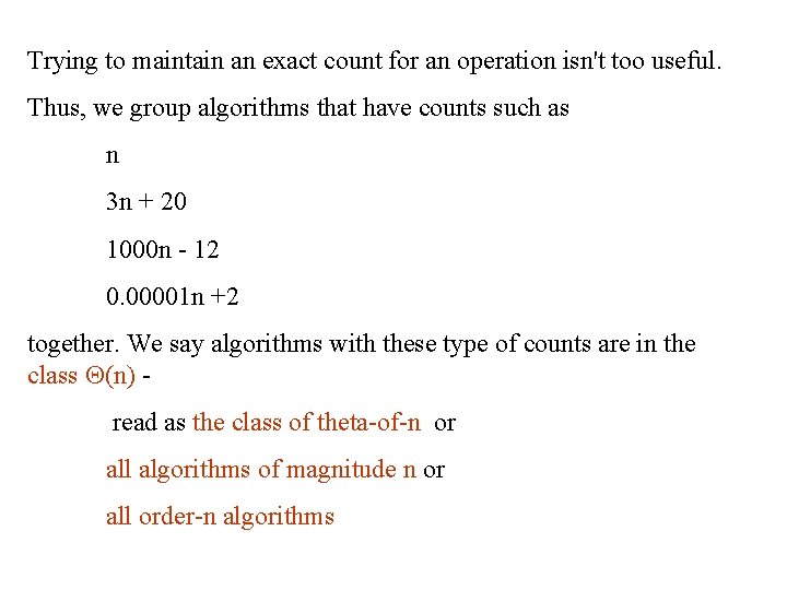 Trying to maintain an exact count for an operation isn't too useful. Thus, we Trying to maintain an exact count for an operation isn't too useful. Thus, we