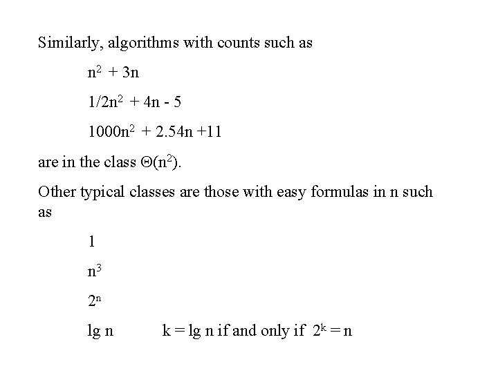 Similarly, algorithms with counts such as n 2 + 3 n 1/2 n 2 Similarly, algorithms with counts such as n 2 + 3 n 1/2 n 2