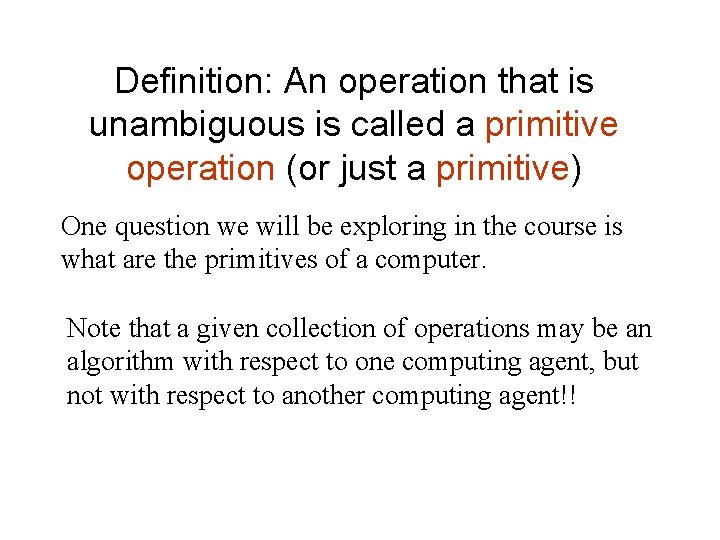 Definition: An operation that is unambiguous is called a primitive operation (or just a Definition: An operation that is unambiguous is called a primitive operation (or just a