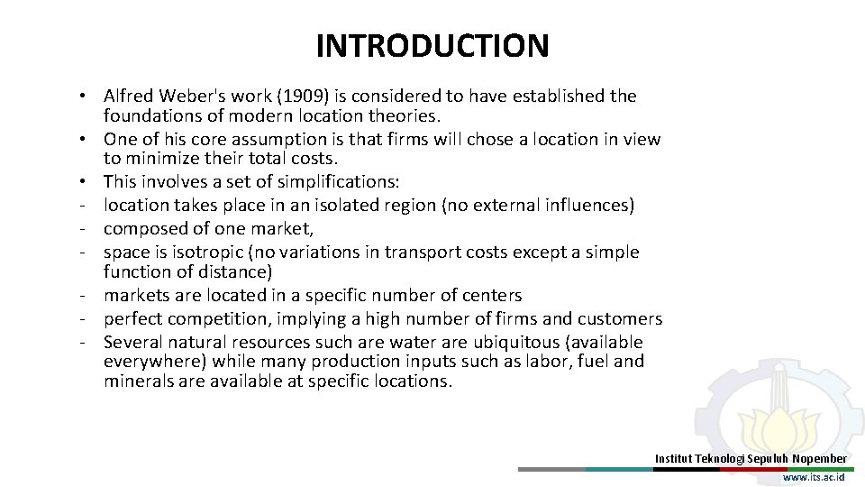 INTRODUCTION • Alfred Weber's work (1909) is considered to have established the foundations of