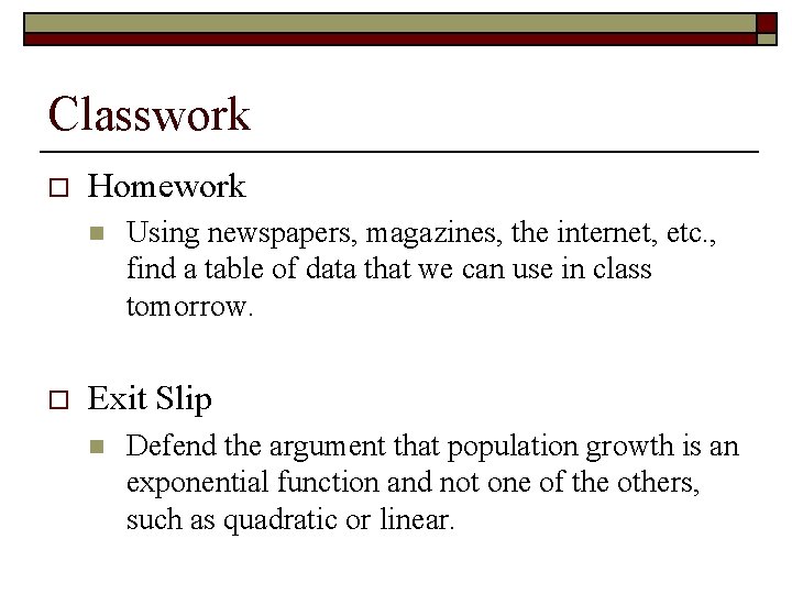 Classwork o Homework n o Using newspapers, magazines, the internet, etc. , find a