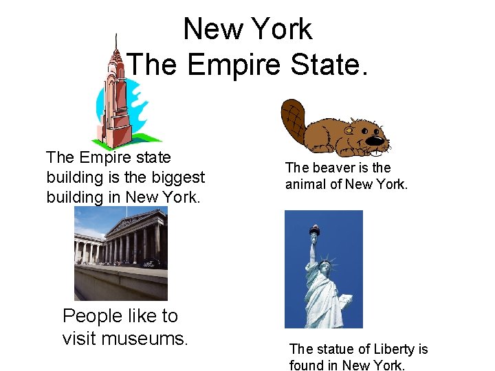 New York The Empire State. The Empire state building is the biggest building in