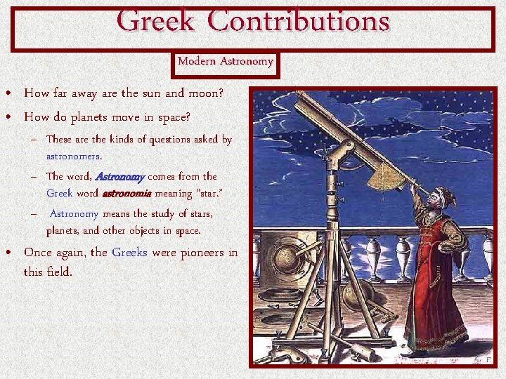 Greek Contributions Modern Astronomy • How far away are the sun and moon? • Greek Contributions Modern Astronomy • How far away are the sun and moon? •