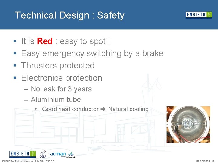 Technical Design : Safety § § It is Red : easy to spot !
