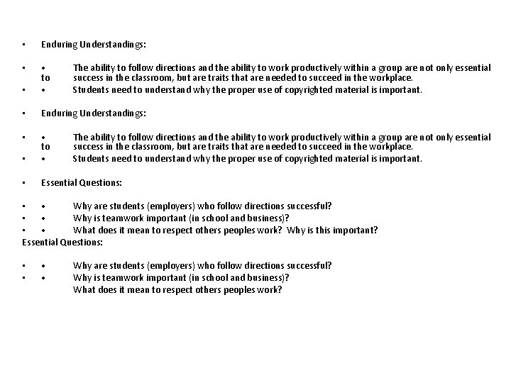  • Enduring Understandings: • • • to • • Essential Questions: The ability