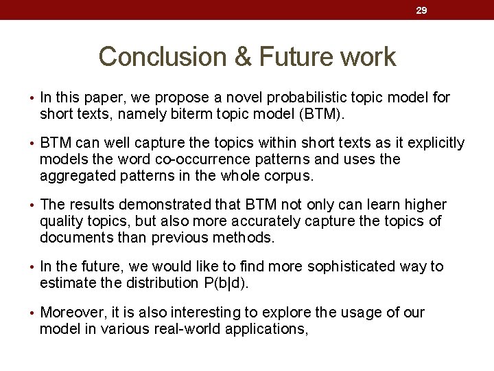 29 Conclusion & Future work • In this paper, we propose a novel probabilistic