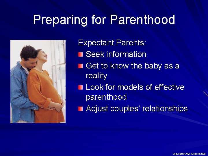 Preparing for Parenthood Expectant Parents: Seek information Get to know the baby as a