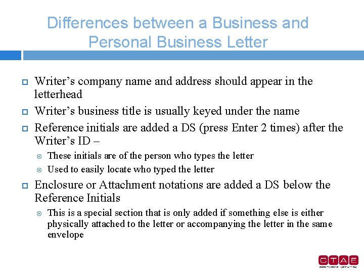 Differences between a Business and Personal Business Letter Writer’s company name and address should