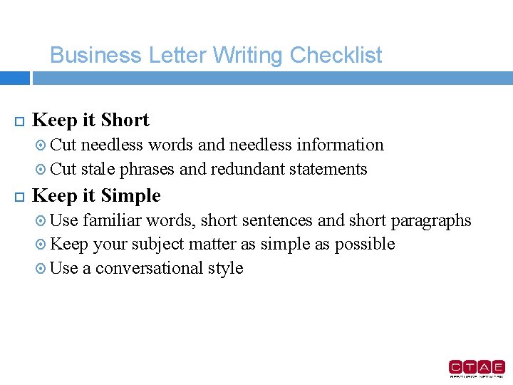 Business Letter Writing Checklist Keep it Short Cut needless words and needless information Cut