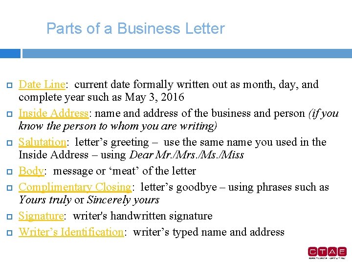 Parts of a Business Letter Date Line: current date formally written out as month,