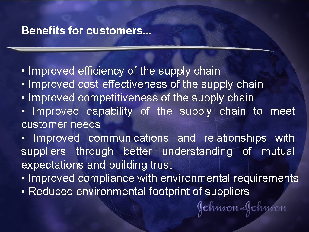 Benefits for customers. . . • Improved efficiency of the supply chain • Improved