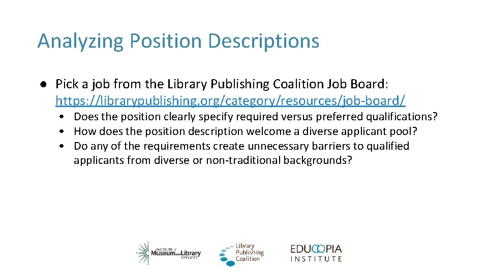 Analyzing Position Descriptions ● Pick a job from the Library Publishing Coalition Job Board: