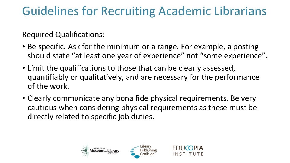 Guidelines for Recruiting Academic Librarians Required Qualifications: • Be specific. Ask for the minimum