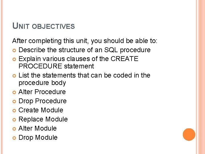 UNIT OBJECTIVES After completing this unit, you should be able to: Describe the structure UNIT OBJECTIVES After completing this unit, you should be able to: Describe the structure