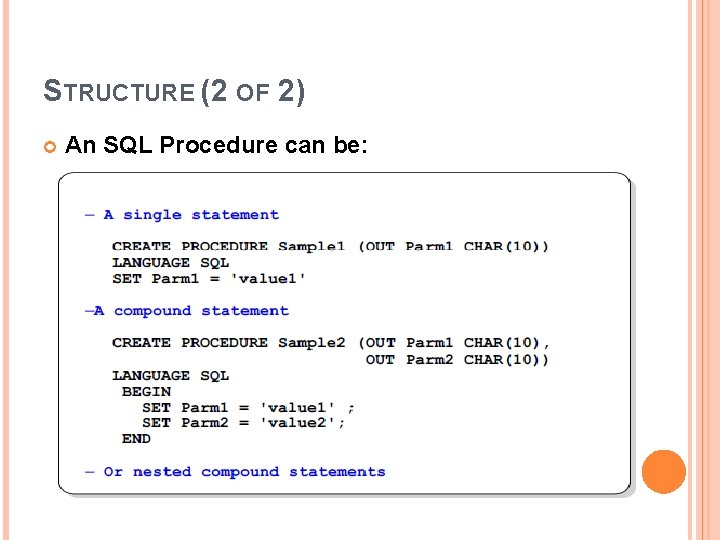 STRUCTURE (2 OF 2) An SQL Procedure can be: STRUCTURE (2 OF 2) An SQL Procedure can be: