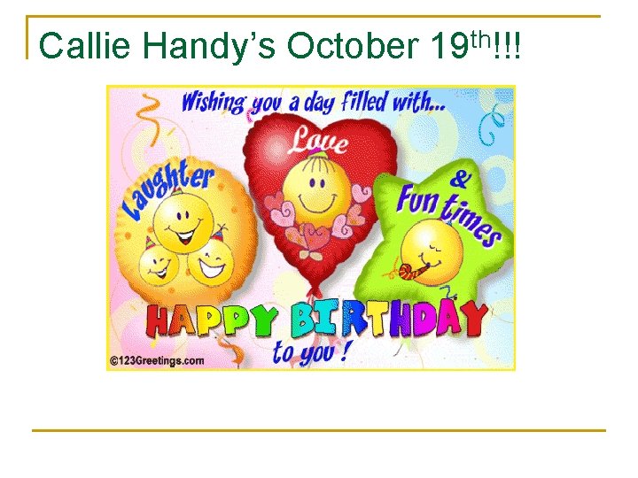 Callie Handy’s October 19 th!!! 