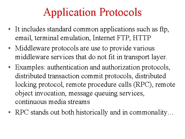 Application Protocols • It includes standard common applications such as ftp, email, terminal emulation,