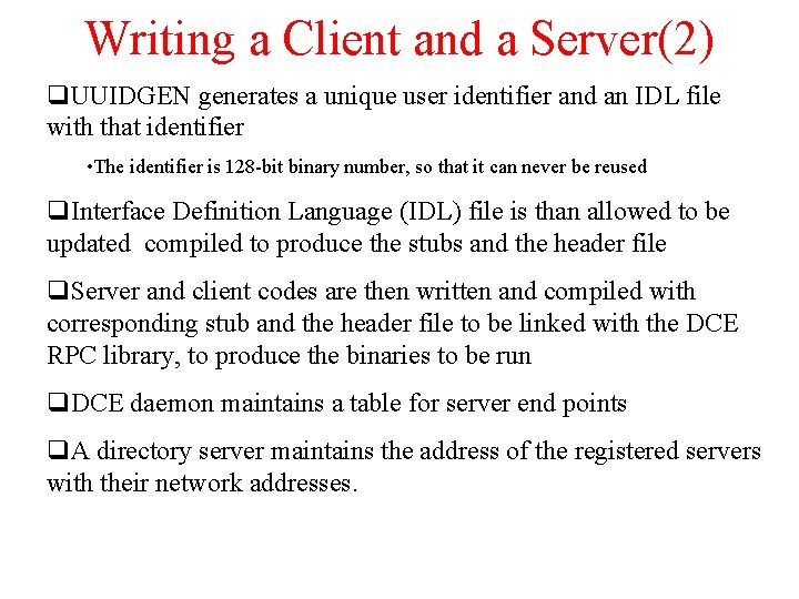 Writing a Client and a Server(2) q. UUIDGEN generates a unique user identifier and