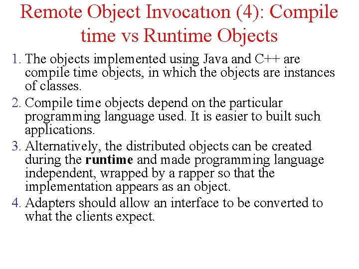 Remote Object Invocatıon (4): Compile time vs Runtime Objects 1. The objects implemented using