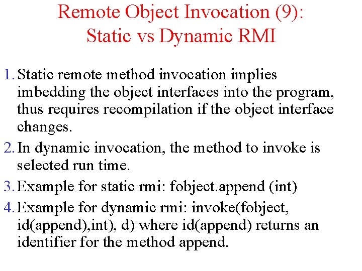 Remote Object Invocation (9): Static vs Dynamic RMI 1. Static remote method invocation implies