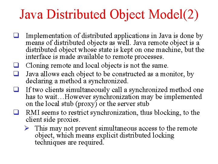 Java Distributed Object Model(2) q Implementation of distributed applications in Java is done by