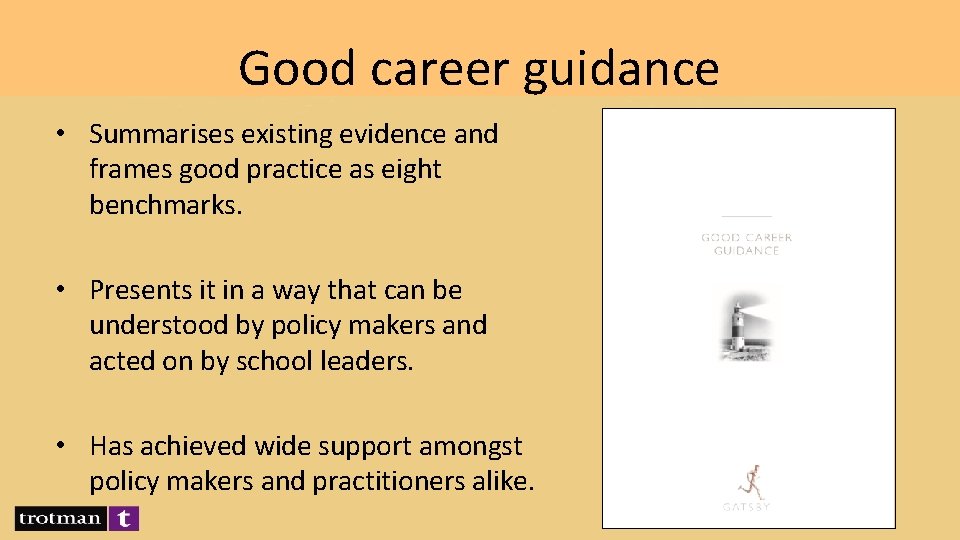 Good career guidance • Summarises existing evidence and frames good practice as eight benchmarks.
