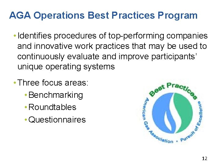 AGA Operations Best Practices Program • Identifies procedures of top-performing companies and innovative work