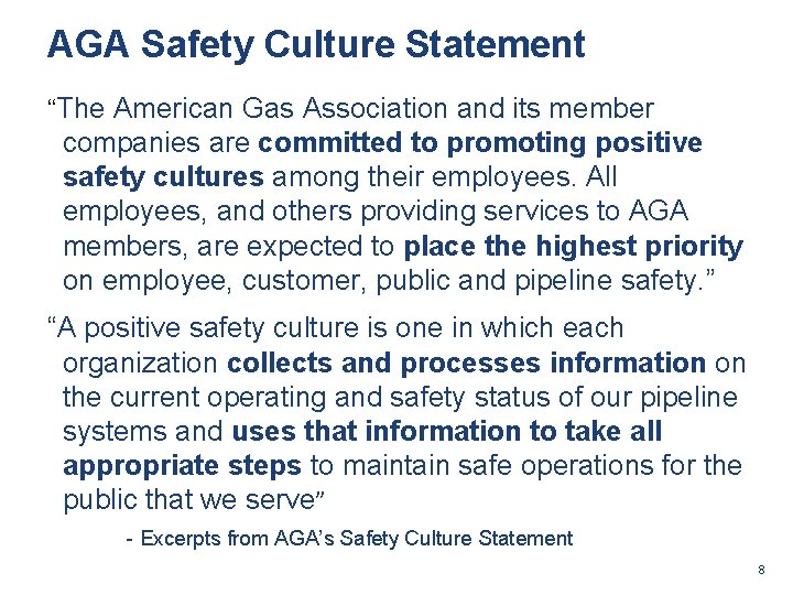 AGA Safety Culture Statement “The American Gas Association and its member companies are committed